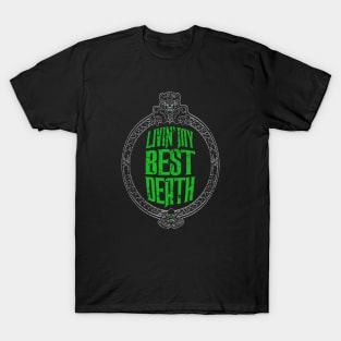 Livin My Best Death T-Shirt